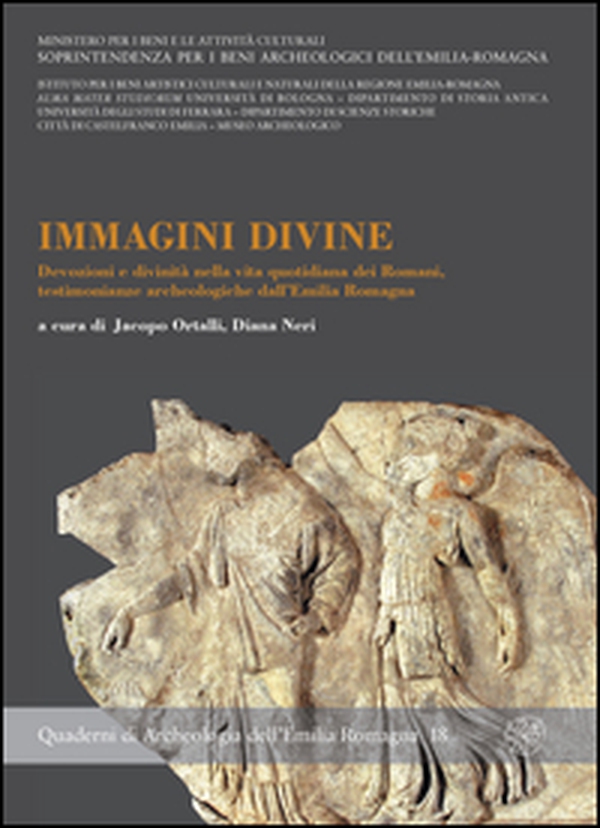 Immagini divine. Devozioni e divinità nella vita quotidiana dei Romani, testimonianze archeologiche dell'Emilia Romagna - Librerie.coop Immagini divine. Devozioni e divinità nella vita quotidiana dei Romani, testimonianze archeologiche dell'Emilia Romagna - Librerie.coop