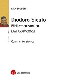 Diodoro Siculo. Biblioteca storica. Libri XXXIV-XXXVI. Commento storico - Librerie.coop