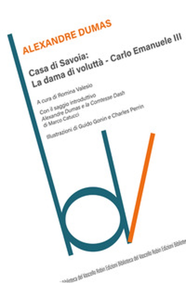 Casa di Savoia: La dama di voluttà-Carlo Emanuele II - Librerie.coop Casa di Savoia: La dama di voluttà-Carlo Emanuele II - Librerie.coop