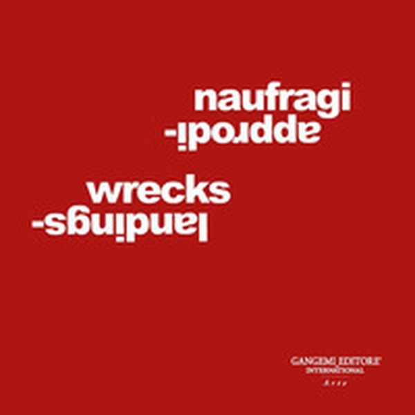 Naufragi-approdi. Ediz. italiana e inglese - Librerie.coop Naufragi-approdi. Ediz. italiana e inglese - Librerie.coop