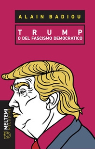 Trump o del fascismo democratico - Librerie.coop
