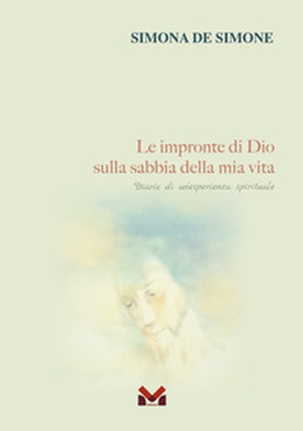 Le impronte di Dio sulla sabbia della mia vita. Diario di un'esperienza spirituale - Librerie.coop Le impronte di Dio sulla sabbia della mia vita. Diario di un'esperienza spirituale - Librerie.coop