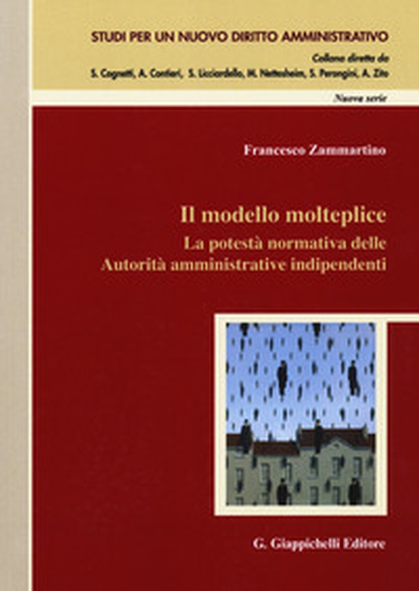 Il modello molteplice. La potestà normativa delle Autorità amministrative indipendenti - Librerie.coop Il modello molteplice. La potestà normativa delle Autorità amministrative indipendenti - Librerie.coop
