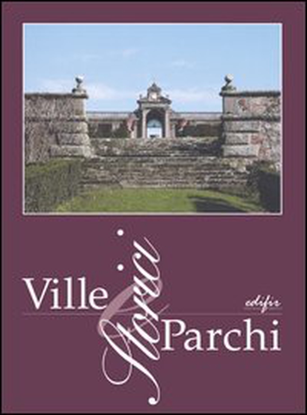 Ville e parchi storici. Strategia per la conoscenza e il riuso sostenibile. Atti del convegno (Lastra Signa, 24-25 settembre 2004) - Librerie.coop Ville e parchi storici. Strategia per la conoscenza e il riuso sostenibile. Atti del convegno (Lastra Signa, 24-25 settembre 2004) - Librerie.coop