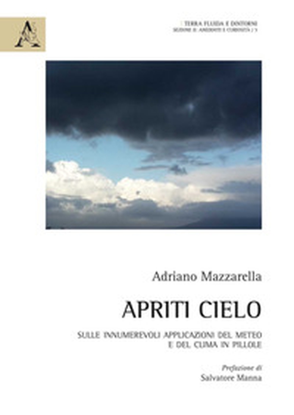 Apriti cielo. Sulle innumerevoli applicazioni del meteo e del clima in pillole - Librerie.coop Apriti cielo. Sulle innumerevoli applicazioni del meteo e del clima in pillole - Librerie.coop