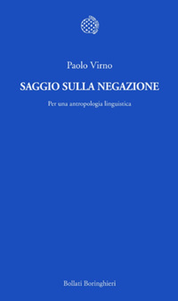 Saggio sulla negazione. Per una antropologia linguistica - Librerie.coop Saggio sulla negazione. Per una antropologia linguistica - Librerie.coop