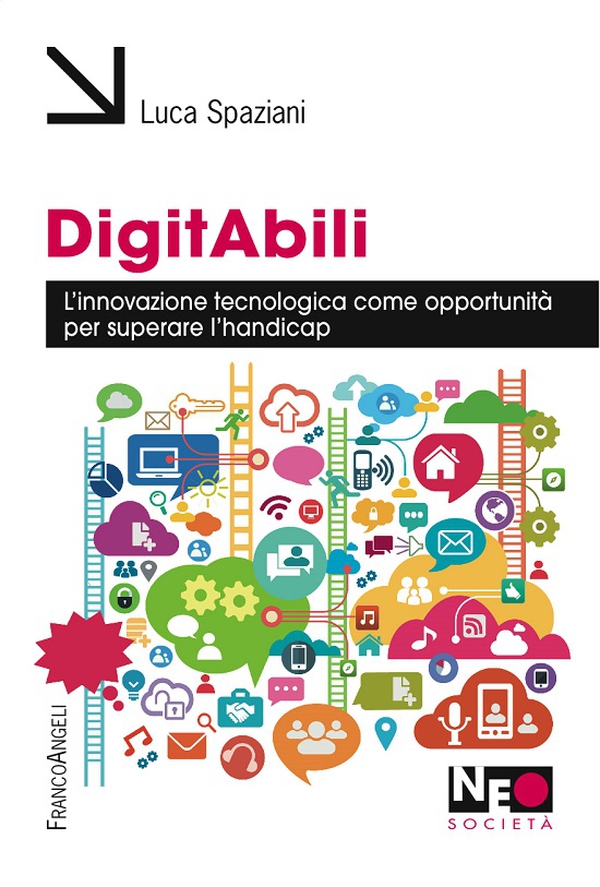 DigitAbili. L'innovazione tecnologica come opportunità per superare l'handicap - Librerie.coop DigitAbili. L'innovazione tecnologica come opportunità per superare l'handicap - Librerie.coop