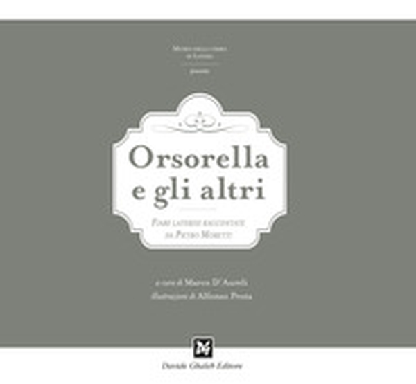 Orsorella e gli altri. Fiabe lateresi raccontate da Pietro Moretti - Librerie.coop Orsorella e gli altri. Fiabe lateresi raccontate da Pietro Moretti - Librerie.coop