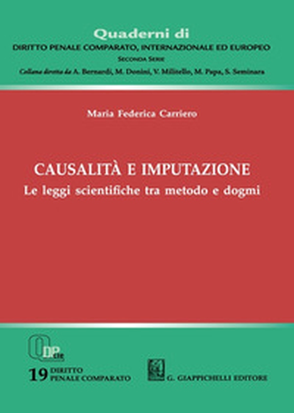 Causalità e imputazione. Le leggi scientifiche tra metodo e dogmi - Librerie.coop Causalità e imputazione. Le leggi scientifiche tra metodo e dogmi - Librerie.coop