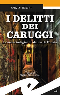 I delitti dei caruggi. La nuova indagine di Matteo De Foresta - Librerie.coop