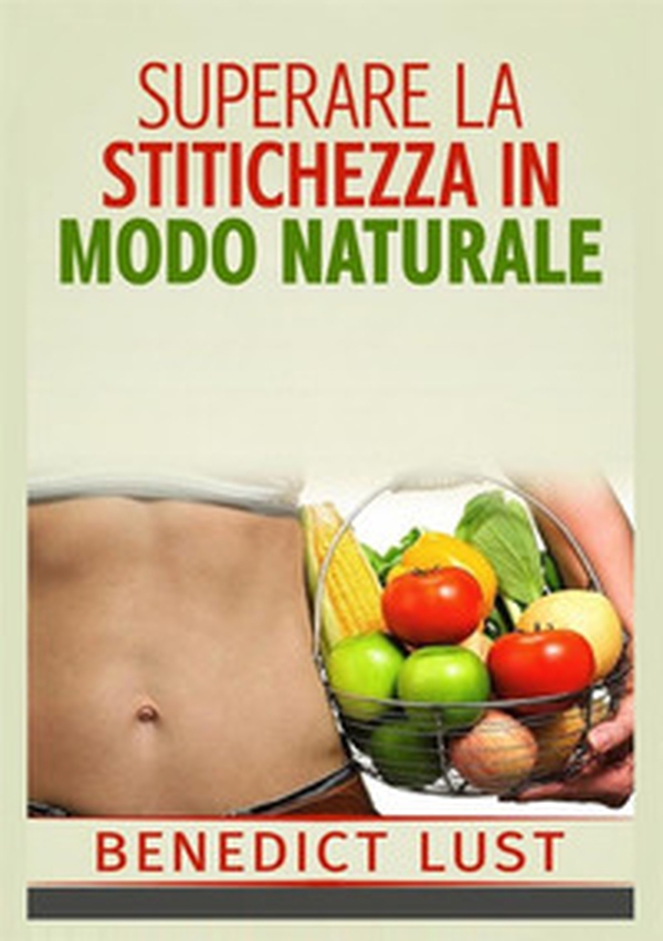 Superare la stitichezza in modo naturale - Librerie.coop Superare la stitichezza in modo naturale - Librerie.coop