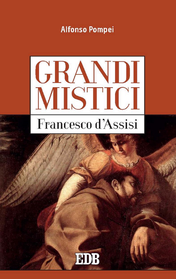 Grandi mistici. Francesco d’Assisi - Librerie.coop Grandi mistici. Francesco d’Assisi - Librerie.coop