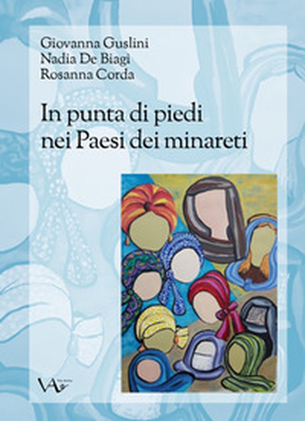 In punta di piedi nei Paesi dei minareti - Librerie.coop In punta di piedi nei Paesi dei minareti - Librerie.coop