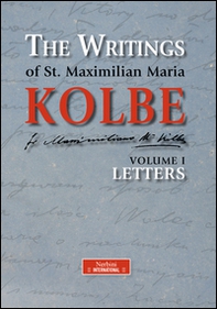 The writing of st. Maximilian Maria Kolbe - Vol. 1 - Librerie.coop