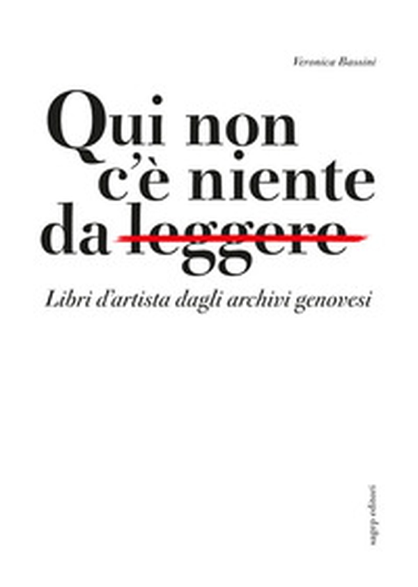 Qui non c'è niente da leggere. Libri d'artista dagli archivi genovesi. Catalogo della mostra (Genova, 11 gennaio-28 aprile 2024) - Librerie.coop Qui non c'è niente da leggere. Libri d'artista dagli archivi genovesi. Catalogo della mostra (Genova, 11 gennaio-28 aprile 2024) - Librerie.coop