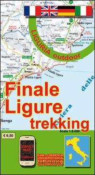 Finale Ligure trekking 1:8.000. Liguria outdoor. Sentieri e passeggiate di Liguria - Librerie.coop