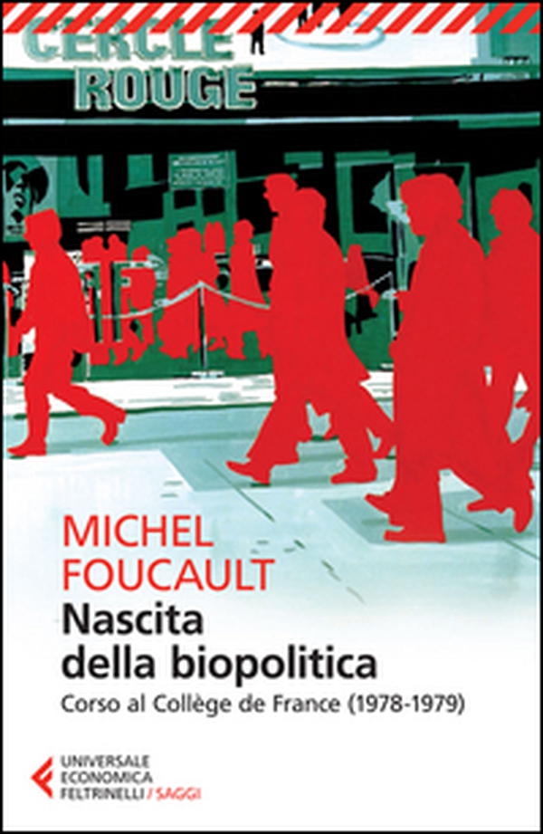 Nascita della biopolitica. Corso al Collège de France (1978-1979) - Librerie.coop Nascita della biopolitica. Corso al Collège de France (1978-1979) - Librerie.coop