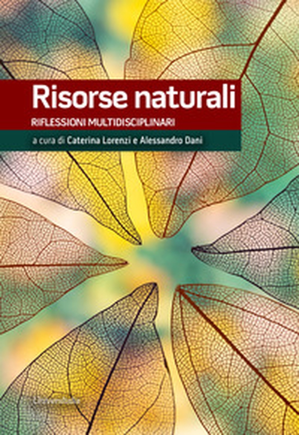 Risorse naturali. Riflessioni multidiscplinari - Librerie.coop Risorse naturali. Riflessioni multidiscplinari - Librerie.coop