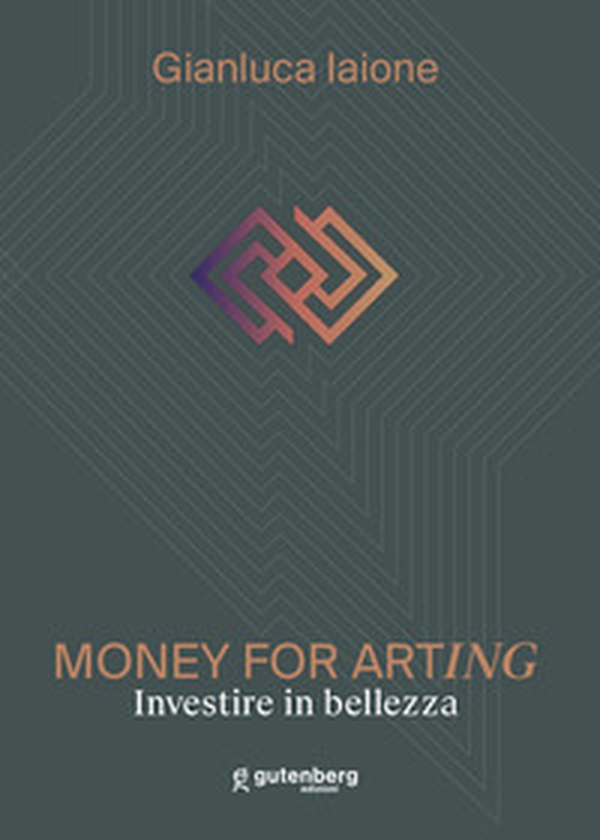 Money for arting. Investire in bellezza - Librerie.coop Money for arting. Investire in bellezza - Librerie.coop