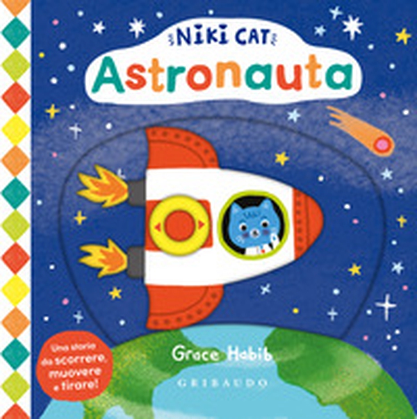 Astronauta. Niki Cat - Librerie.coop Astronauta. Niki Cat - Librerie.coop