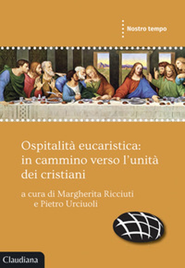Ospitalità eucaristica: in cammino verso l'unità dei cristiani - Librerie.coop Ospitalità eucaristica: in cammino verso l'unità dei cristiani - Librerie.coop