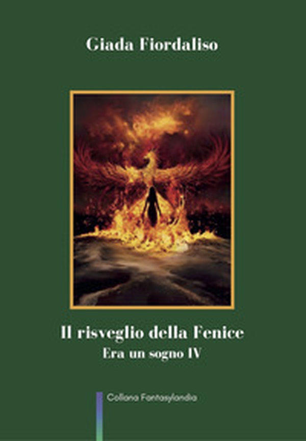 Il risveglio della Fenice. Era un sogno - Vol. 4 - Librerie.coop Il risveglio della Fenice. Era un sogno - Vol. 4 - Librerie.coop