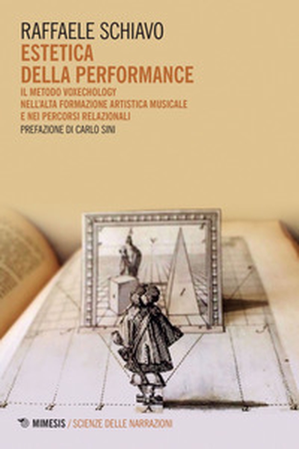 Estetica della performance. Il metodo Voxechology nell'alta formazione artistica musicale e nei percorsi relazionali - Librerie.coop Estetica della performance. Il metodo Voxechology nell'alta formazione artistica musicale e nei percorsi relazionali - Librerie.coop