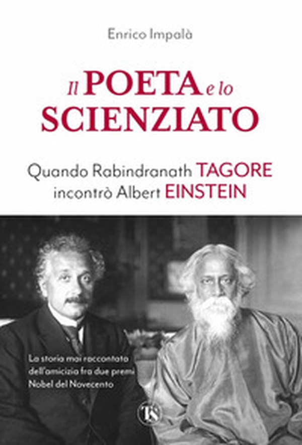 Il poeta e lo scienziato. Quando Rabindranath Tagore incontrò Albert Einstein - Librerie.coop Il poeta e lo scienziato. Quando Rabindranath Tagore incontrò Albert Einstein - Librerie.coop