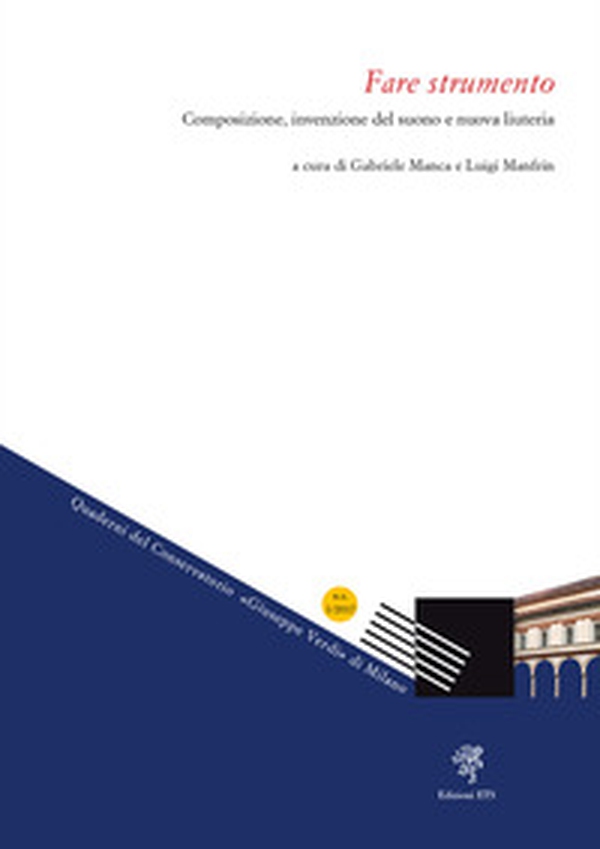Fare strumento. Composizione, invenzione del suono e nuova liuteria - Librerie.coop Fare strumento. Composizione, invenzione del suono e nuova liuteria - Librerie.coop