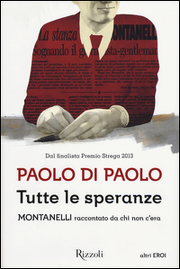 Tutte le speranze. Montanelli raccontato da chi non c'era - Librerie.coop Tutte le speranze. Montanelli raccontato da chi non c'era - Librerie.coop