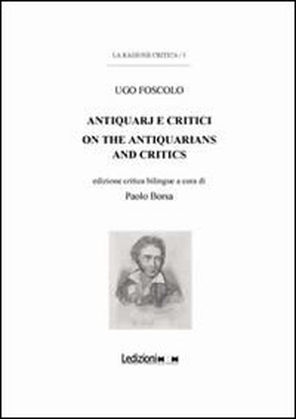 Ugo Foscolo. Antiquarj e critici-On the antiquarians and critics - Librerie.coop Ugo Foscolo. Antiquarj e critici-On the antiquarians and critics - Librerie.coop
