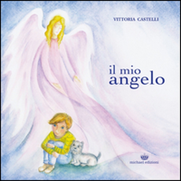 Il mio angelo - Librerie.coop Il mio angelo - Librerie.coop