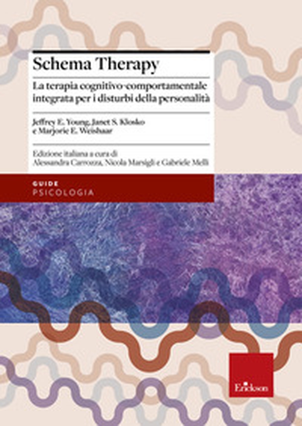 Schema therapy. La terapia cognitivo-comportamentale integrata per i disturbi della personalità - Librerie.coop Schema therapy. La terapia cognitivo-comportamentale integrata per i disturbi della personalità - Librerie.coop