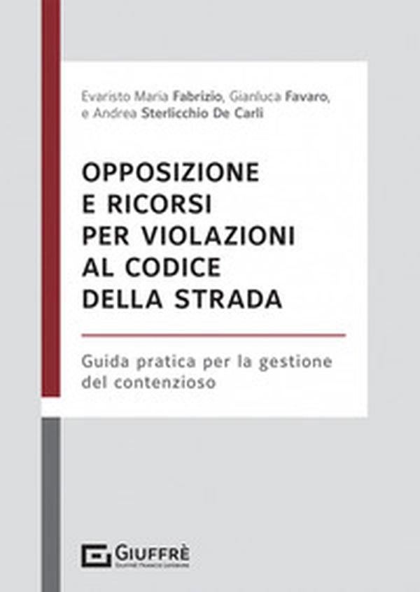 Opposizione e ricorsi per violazioni al codice della strada - Librerie.coop Opposizione e ricorsi per violazioni al codice della strada - Librerie.coop