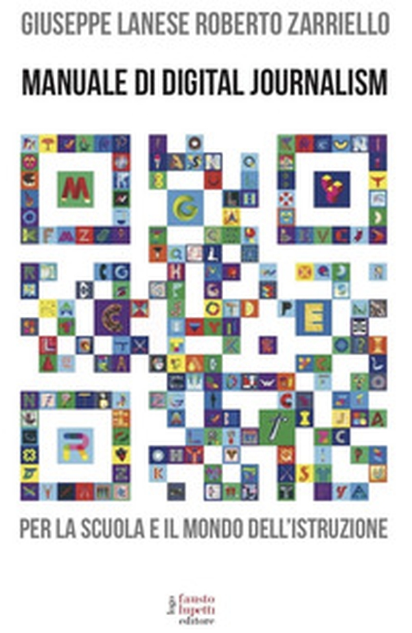 Manuale di digital journalism per la scuola e il mondo dell'istruzione - Librerie.coop Manuale di digital journalism per la scuola e il mondo dell'istruzione - Librerie.coop