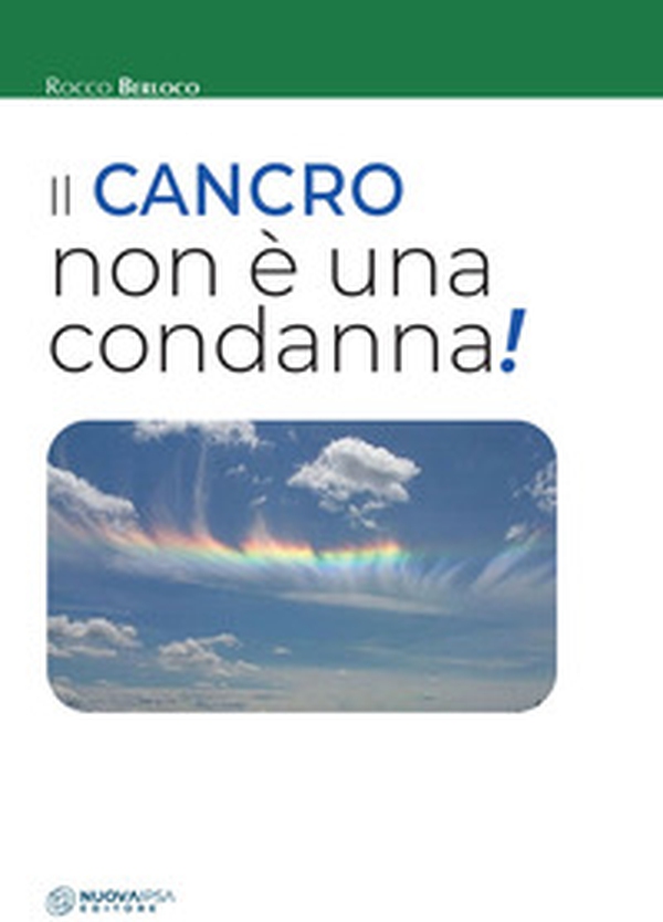 Il cancro non è una condanna! - Librerie.coop Il cancro non è una condanna! - Librerie.coop