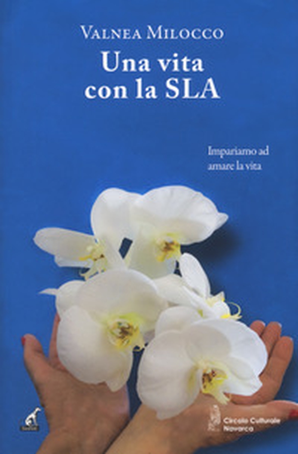Una vita con la SLA - Librerie.coop Una vita con la SLA - Librerie.coop