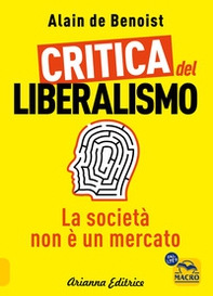Critica del liberalismo. La società non è un mercato - Librerie.coop