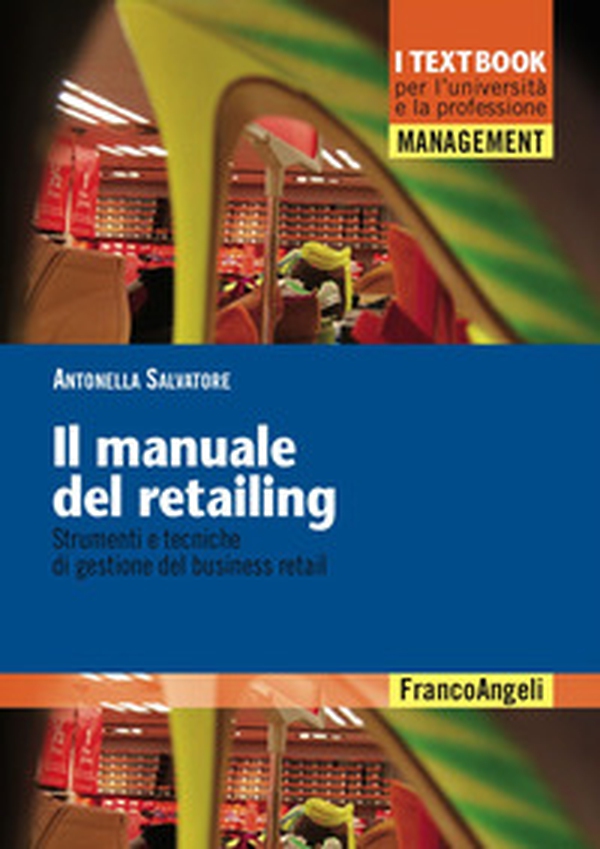Il manuale del retailing. Strumenti e tecniche di gestione del business retail - Librerie.coop Il manuale del retailing. Strumenti e tecniche di gestione del business retail - Librerie.coop