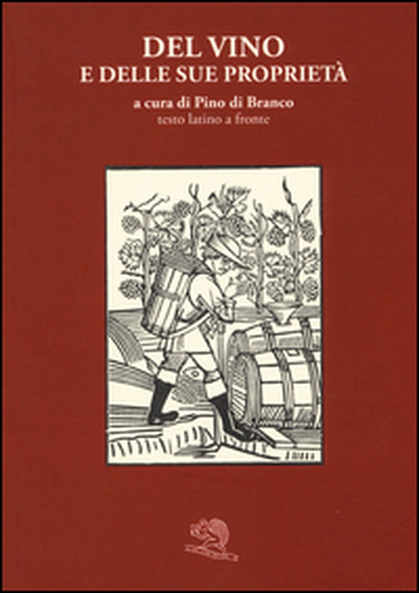 Del vino e delle sue proprietà. Testo latino a fronte - Librerie.coop Del vino e delle sue proprietà. Testo latino a fronte - Librerie.coop