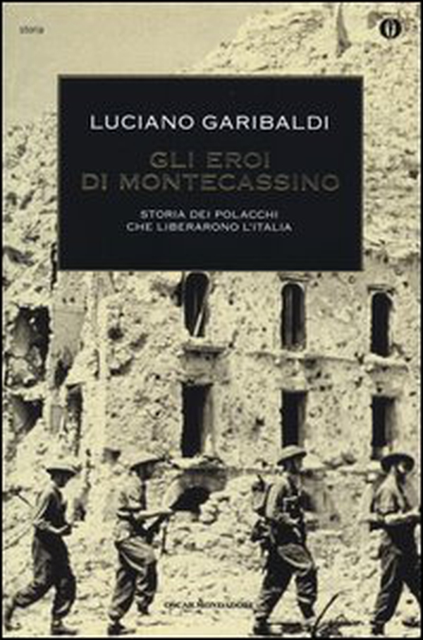 Gli eroi di Montecassino. Storia dei polacchi che liberarono l'Italia - Librerie.coop Gli eroi di Montecassino. Storia dei polacchi che liberarono l'Italia - Librerie.coop