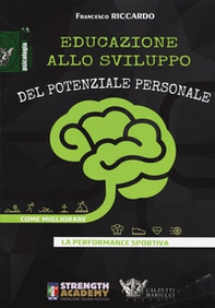 Educazione allo sviluppo del potenziale personale. Come migliorare la performance sportiva - Librerie.coop