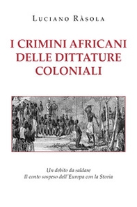 I crimini africani delle dittature coloniali - Librerie.coop