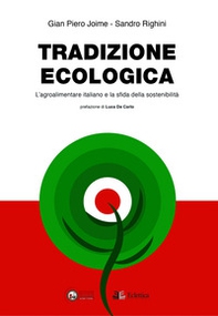 Tradizione ecologica. L'agroalimentare italiano e la sfida della sostenibilità - Librerie.coop
