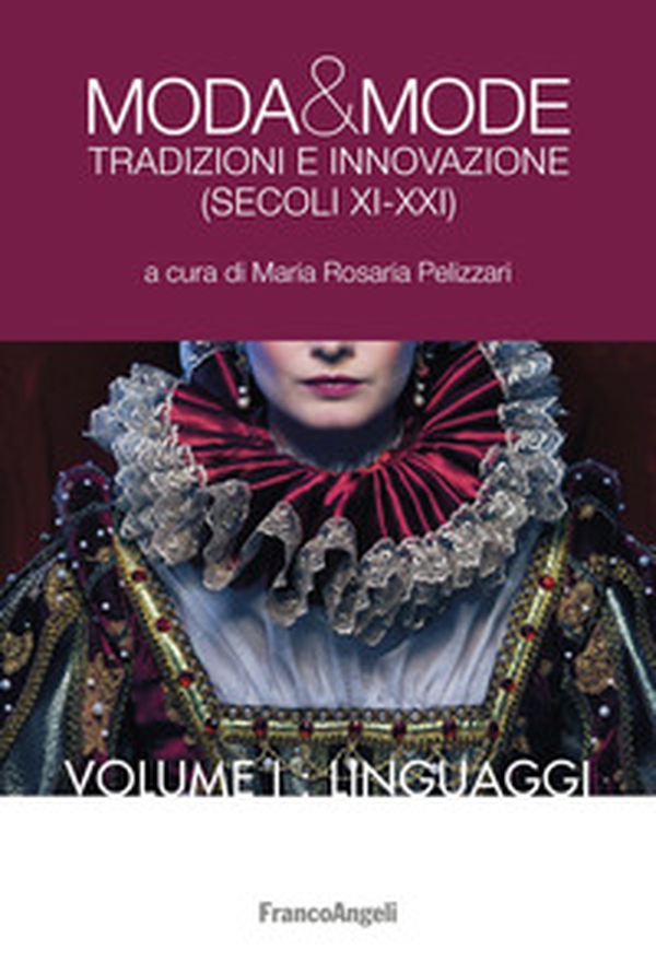Moda & mode. Tradizioni e innovazione (secoli XI-XXI) - Librerie.coop Moda & mode. Tradizioni e innovazione (secoli XI-XXI) - Librerie.coop