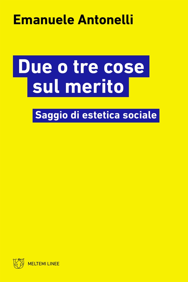 Due o tre cose sul merito - Librerie.coop Due o tre cose sul merito - Librerie.coop