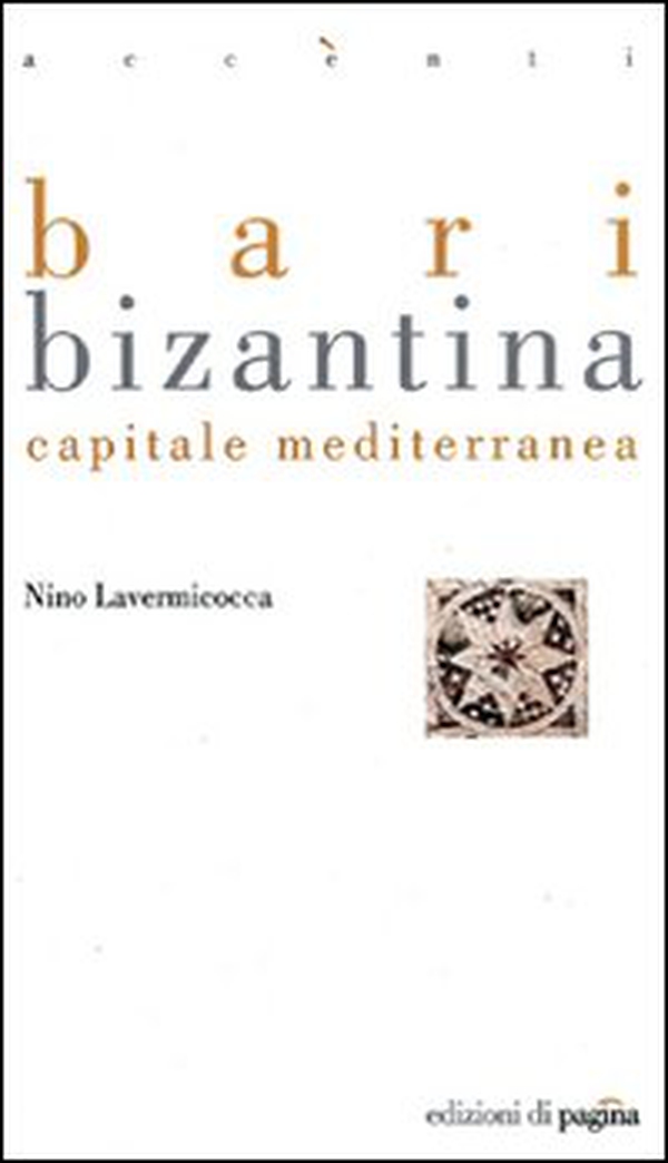 Bari bizantina. Capitale mediterranea - Librerie.coop Bari bizantina. Capitale mediterranea - Librerie.coop