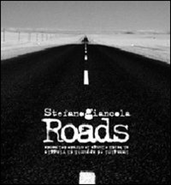 Roads. Immagini ed appunti di viaggio ai bordi e lungo le strade del mondo - Librerie.coop Roads. Immagini ed appunti di viaggio ai bordi e lungo le strade del mondo - Librerie.coop