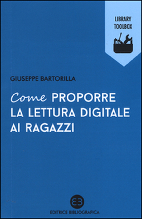 Come proporre la lettura digitale ai ragazzi - Librerie.coop Come proporre la lettura digitale ai ragazzi - Librerie.coop