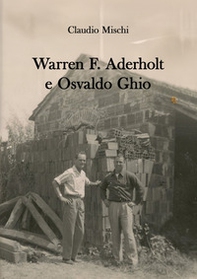 Warren F. Aderholt e Osvaldo Ghio. Due vite che si sono incrociate - Librerie.coop